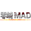 零崎 ＭＡＤ (Zero.Saki MAD)