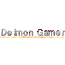 Ｄｅｉｍｏｎ Ｇａｍｅｒ (Suscribete y Comenta)