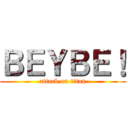 ＢＥＹＢＥ！ (attack on titan)