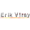 Ｅｒｉｋ Ｖｉｒａｙ (Lovekiller)