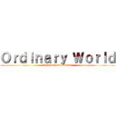 Ｏｒｄｉｎａｒｙ Ｗｏｒｌｄ (Shiganshina District)