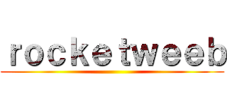 ｒｏｃｋｅｔｗｅｅｂ ()