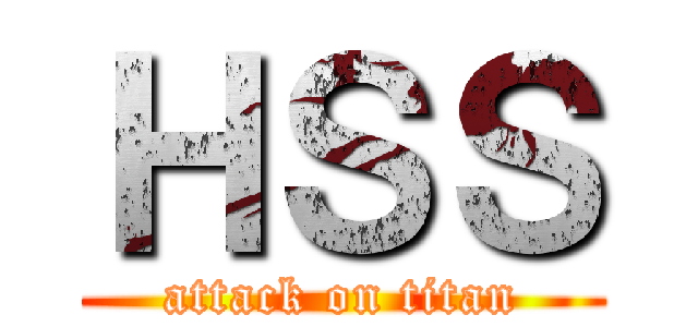 ＨＳＳ (attack on titan)