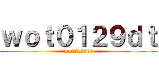 ｗｏｔ０１２９ｄｔ (wot0129dt)