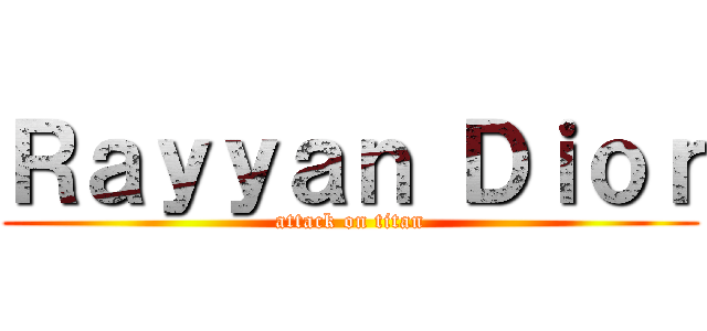Ｒａｙｙａｎ Ｄｉｏｒ (attack on titan)