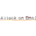 Ａｔｔａｃｋ ｏｎ Ｅｍｏｊｉ (attack on titan)