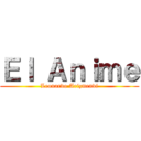 Ｅｌ Ａｎｉｍｅ (Leonardo Arizmendi)