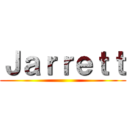 Ｊａｒｒｅｔｔ ()