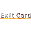 Ｅｘｉｔ Ｃａｒｄ (attack on titan)