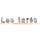 Ｌｅｓ ｔａｒéｓ  (Dheyloland)