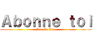 Ａｂｏｎｎｅ ｔｏｉ (Lac On Iku)