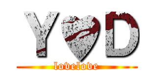 Ｙ♥Ｄ (lovelove)