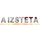 ＡＩＺＳＴＥＴＡ  (attack on titan)