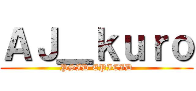 ＡＪ＿ｋｕｒｏ (PSID EPICID)