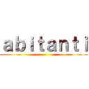 ａｂｉｔａｎｔｉ ()