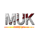 ＭＵＫ (sutthiya)