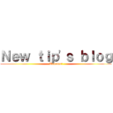 Ｎｅｗ ｔｉｐ\'ｓ ｂｌｏｇ (Welcome!)