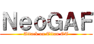 ＮｅｏＧＡＦ (Attack on Titan OT)