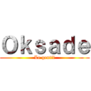 Ｏｋｓａｄｅ (Le gentil)