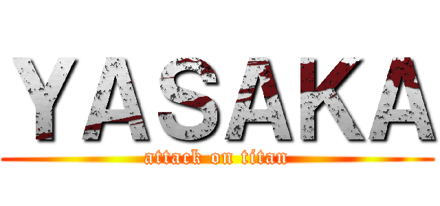 ＹＡＳＡＫＡ (attack on titan)