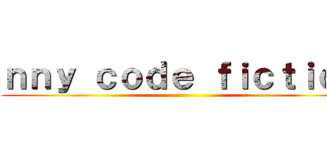 ｎｎｙ ｃｏｄｅ ｆｉｃｔｉｏｎ ()