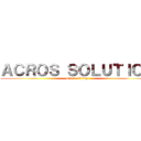 ＡＣＲＯＳ ＳＯＬＵＴＩＯＮ (Giant killing)