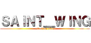 ＳＡＩＮＴ＿ＷＩＮＧ (attack on titan)