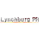 Ｌｙｎｃｈｂｕｒｇ ＰＲ (Fall 2021)