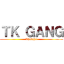 ＴＫ ＧＡＮＧ (Khokpho)