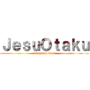 ＪｅｓｕＯｔａｋｕ (attack on titan)