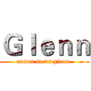 Ｇｌｅｎｎ (anson so vs glenn )