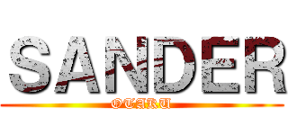 ＳＡＮＤＥＲ (OTAKU)
