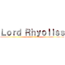 Ｌｏｒｄ Ｒｈｙｏｌｉｓｓ (super mid laner)