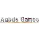 Ａｇｂｄｓ Ｇａｍｅｓ (http://www.youtube.com/user/TheAgBdS)