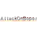 ＡｔｔａｃｋＯｎＢｏｐｅｒ (Ada boper)