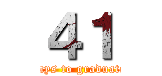 ４１ (days to graduate)