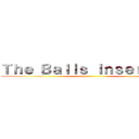 Ｔｈｅ Ｂａｌｌｓ Ｉｎｓｅｒｔｉｎｇ ()