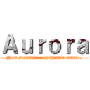 Ａｕｒｏｒａ (Non scassare i computer altrui.)