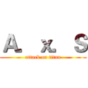 Ａ．ｘ．Ｓ (attack on titan)