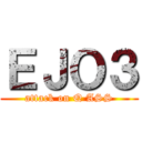 ＥＪＯ３ (attack on Q ASS)