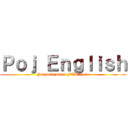 Ｐｏｊ Ｅｎｇｌｉｓｈ (You will never FAB alone)