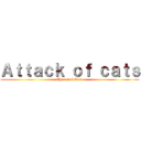 Ａｔｔａｃｋ ｏｆ ｃａｔｓ (The revolution )