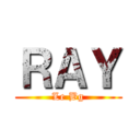 ＲＡＹ (Le Bg)