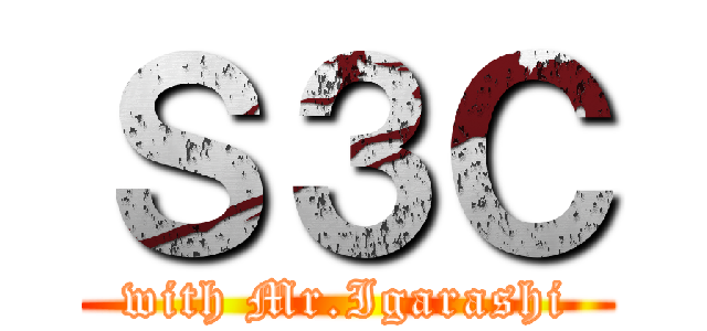 Ｓ３Ｃ (with Mr.Igarashi)