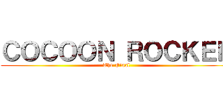 ＣＯＣＯＯＮ ＲＯＣＫＥＲ (The Final)