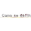  Ｃｏｍｏ ｓｅ ｄｅｆｉｎｅ  ()