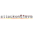 ａｔｔａｃｋｏｎＳｔｅｖｅｎ (attackonSteven)