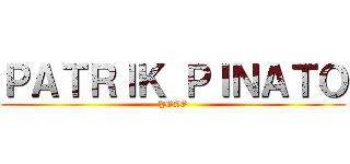 ＰＡＴＲＩＫ ＰＩＮＡＴＯ (YOLO)