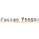 Ｆａｃｃａｏ Ｙｅａｇｅｒ (attack on titan)