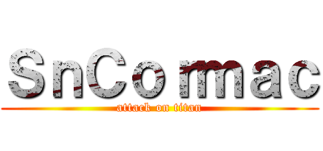 ＳｎＣｏｒｍａｃ (attack on titan)